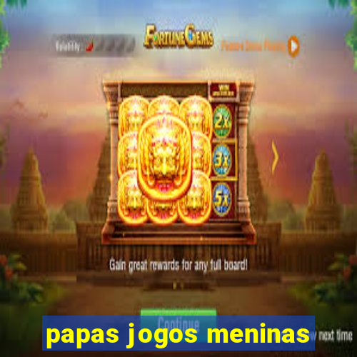 papas jogos meninas